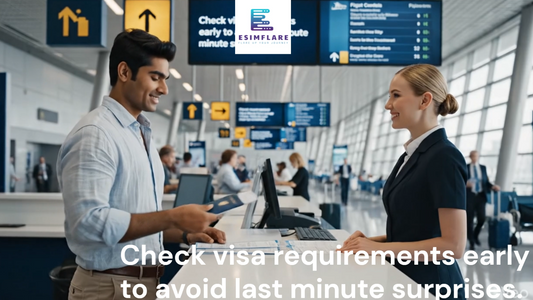 Check visa requirements early to avoid last minute surprises